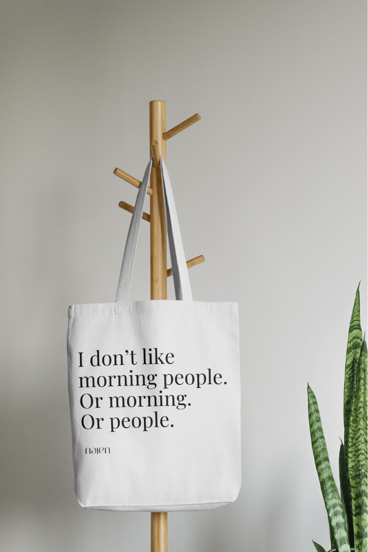 Translation missing: fr.Tote Bag I Don’t Like Morning People. Or Morning. Or People